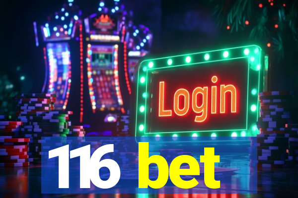 116 bet